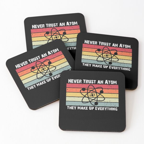 Item preview, Never Trust an Atom, They Make Up Everything Funny Science Graphic designed and sold by Akmloza.