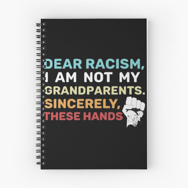 Item preview, Dear racism, I am not my grandparents. Sincerely, these hands designed and sold by Giulio Caputi.