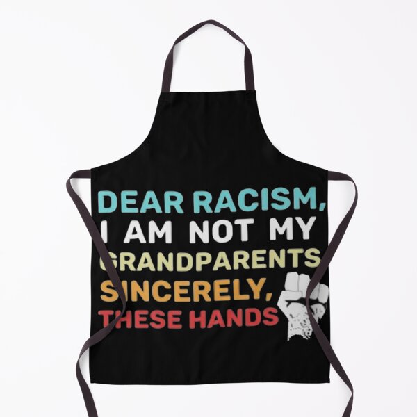 Item preview, Dear racism, I am not my grandparents. Sincerely, these hands designed and sold by Giulio Caputi.