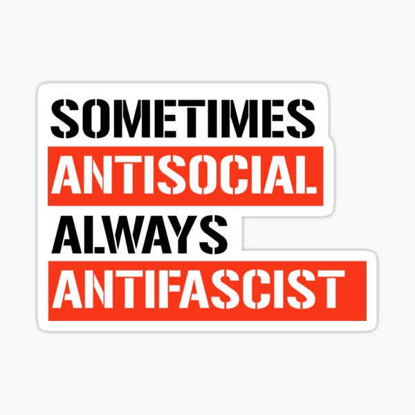 Manchmal antisozial immer antifaschistisch Sticker