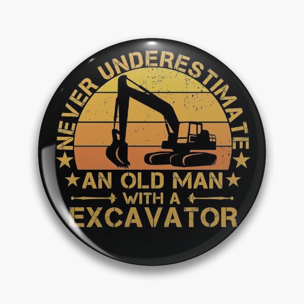Item preview, Never Underestimate an Old Man With An Excavator designed and sold by issambak.