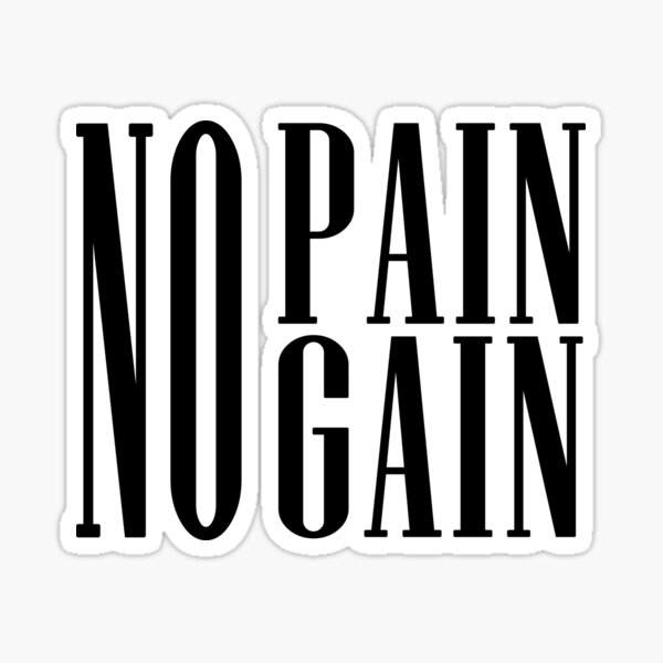 "No Pain, No Gain Motivational Quote" Sticker for Sale by