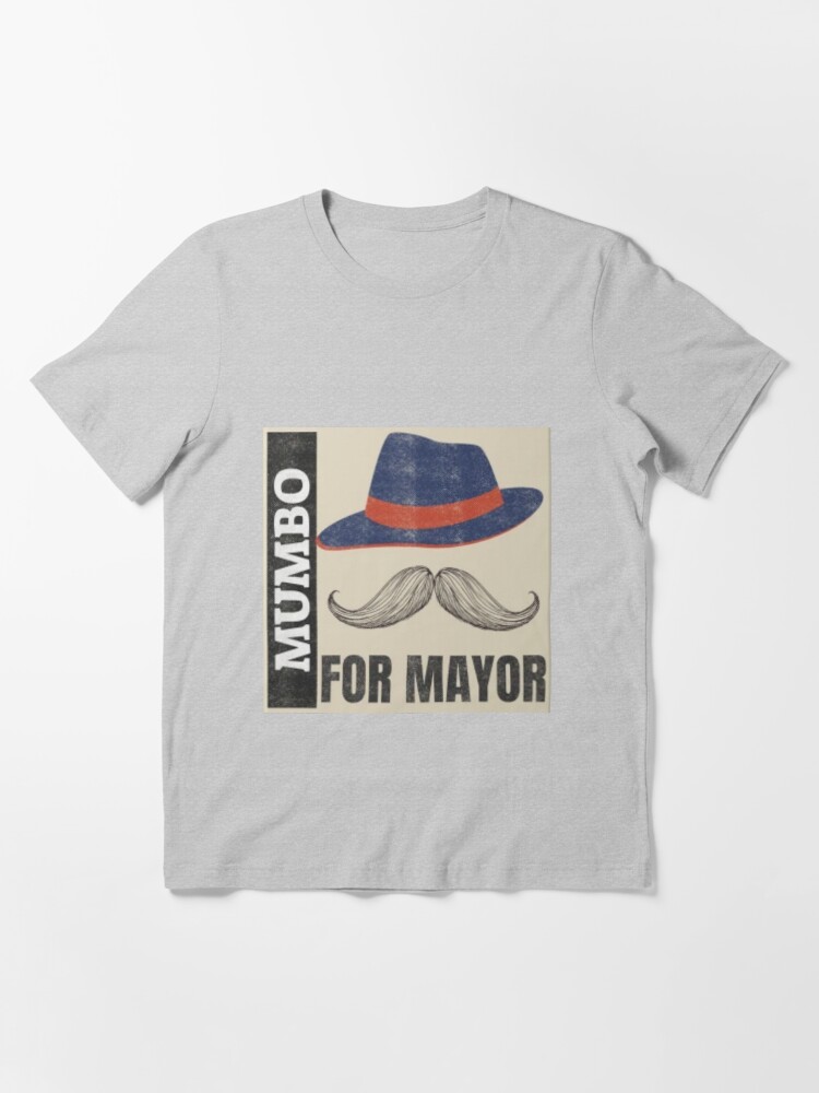 Lets Make Mumbo Jumbo Mayor T Shirt By Babylonmerchant Redbubble