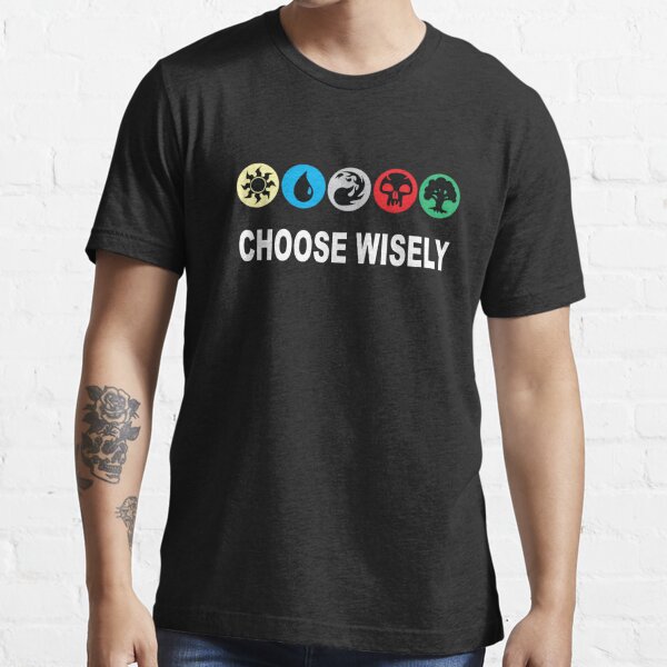 Mana Symbols Magic the Gathering - Choose Wisely Blue Red Green White Black Deck Building Essential T-Shirt