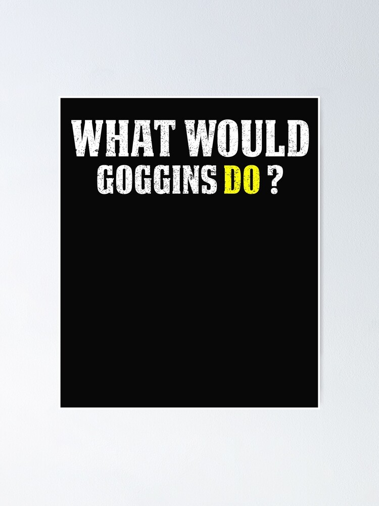 What Would Goggins Do? T-Shirt Gift What Would Goggins Do? T-Shirt Gift