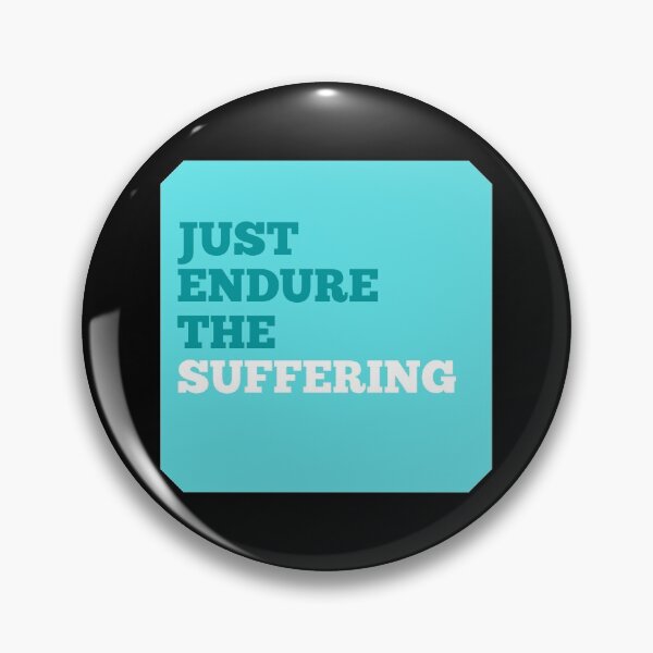 Item preview, Just Endure The Suffering designed and sold by Joy Poddar.