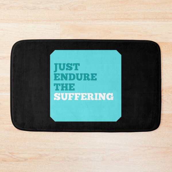 Item preview, Just Endure The Suffering designed and sold by Joy Poddar.
