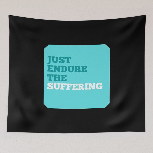 Item preview, Just Endure The Suffering designed and sold by Joy Poddar.