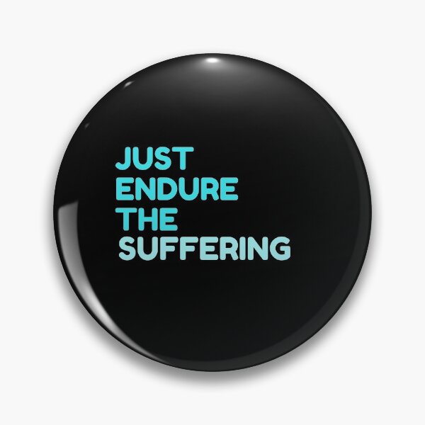 Item preview, Just Endure The Suffering designed and sold by Joy Poddar.