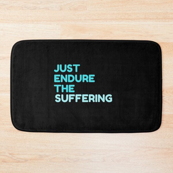 Item preview, Just Endure The Suffering designed and sold by Joy Poddar.