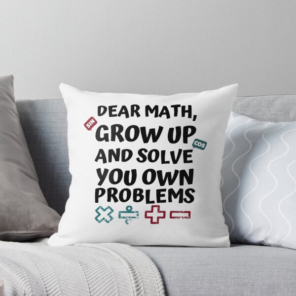 Item preview, Dear Math Grow Up Solve Your Own Problems, Funny Math Gift designed and sold by AmazingEcraft.
