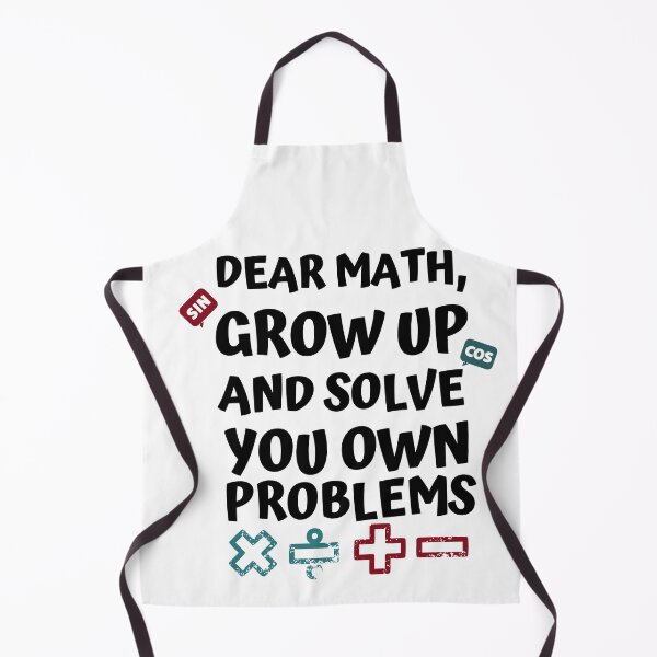 Item preview, Dear Math Grow Up Solve Your Own Problems, Funny Math Gift designed and sold by AmazingEcraft.