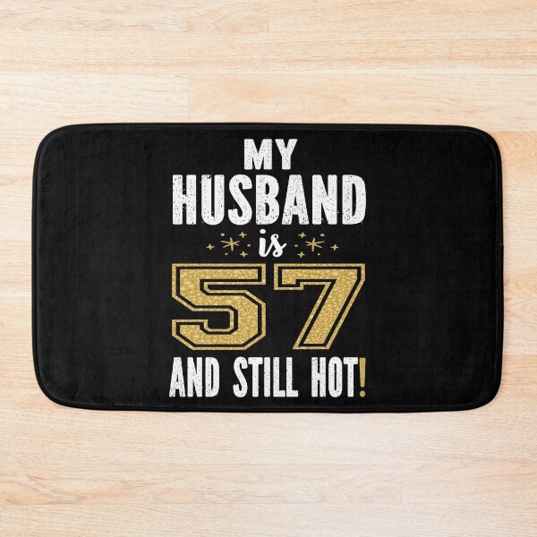 Item preview, My Husband Is 57 And Still Hot 57th Birthday Gift For Him product designed and sold by Grabitees.