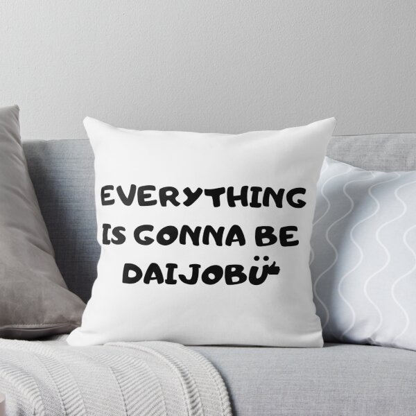 Item preview, Everything Is Gonna Be Daijobu designed and sold by ArtByCBdesign.