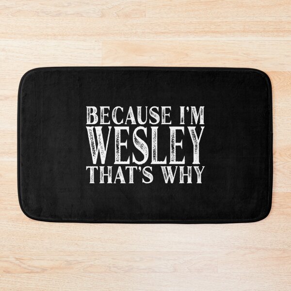 Item preview, Because I'm Wesley That's Why Personalized Named print designed and sold by Grabitees.