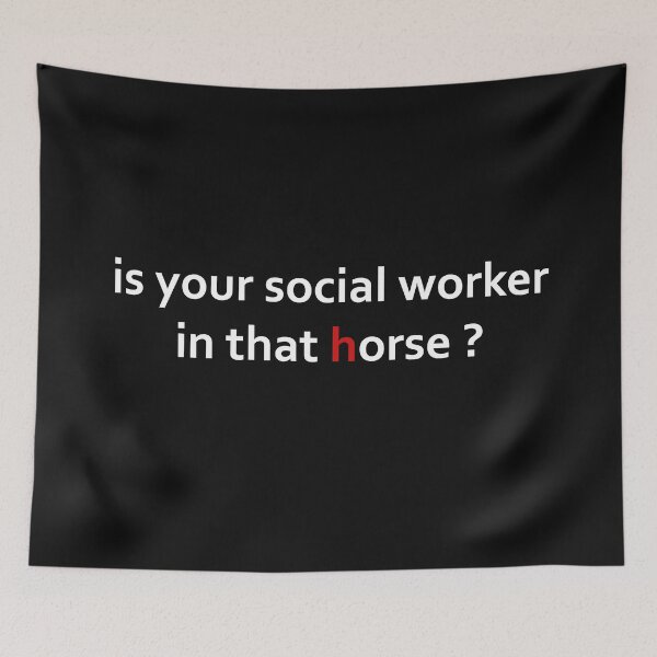 Item preview, is your social worker in that horse? designed and sold by anselmoartworks.