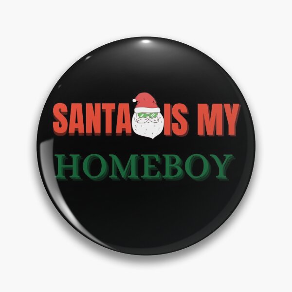 Item preview, Santa Is My Homeboy Funny Santa Claus designed and sold by The Full Cart.