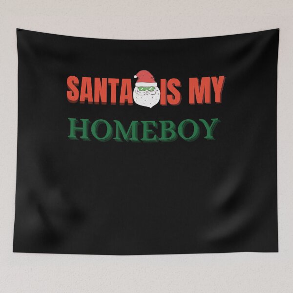 Item preview, Santa Is My Homeboy Funny Santa Claus designed and sold by The Full Cart.