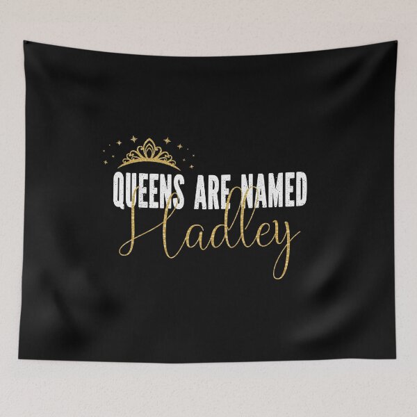 Item preview, Queens Are Named Hadley Personalized First Name Girl design designed and sold by Grabitees.