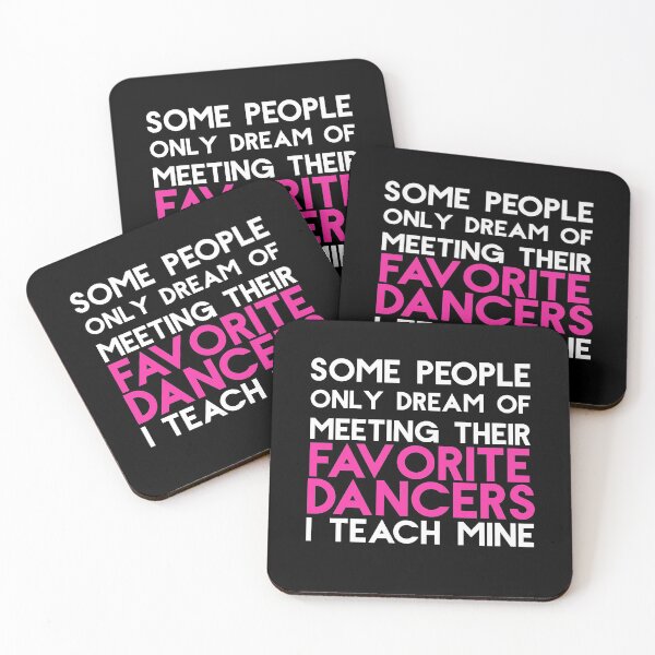 Item preview, I Teach My Favorite Dancers Funny Dance Teacher Some People Only Dream Of Meeting Their Favorite Dancers I Teach Mine designed and sold by Akmloza.