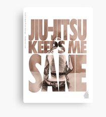 Jiu-Jitsu Keeps Me Sane Canvas Print