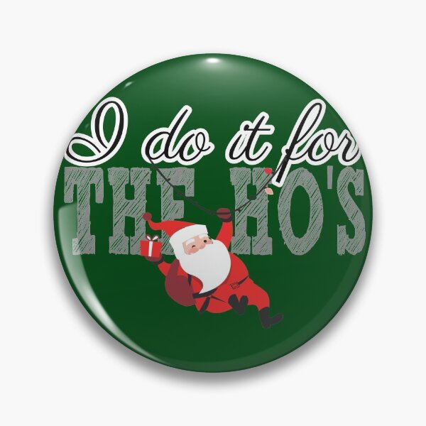 Item preview, I do it for the ho's | Rude Christmas | Santa Face | Santa Christmas | Funny Xmas | Rude Christmas Tee | Offensive Xmas Gifts  designed and sold by hanlynstyle.