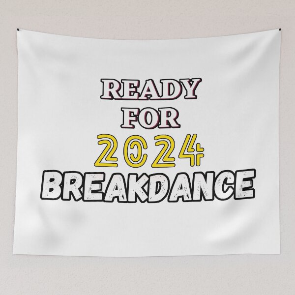 Item preview, "Ready For 2024 BREAKDANCE" designed and sold by Styler Design.