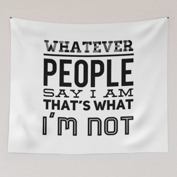 Item preview, Whatever People Say I Am, That’s What I’m Not designed and sold by Artistive.