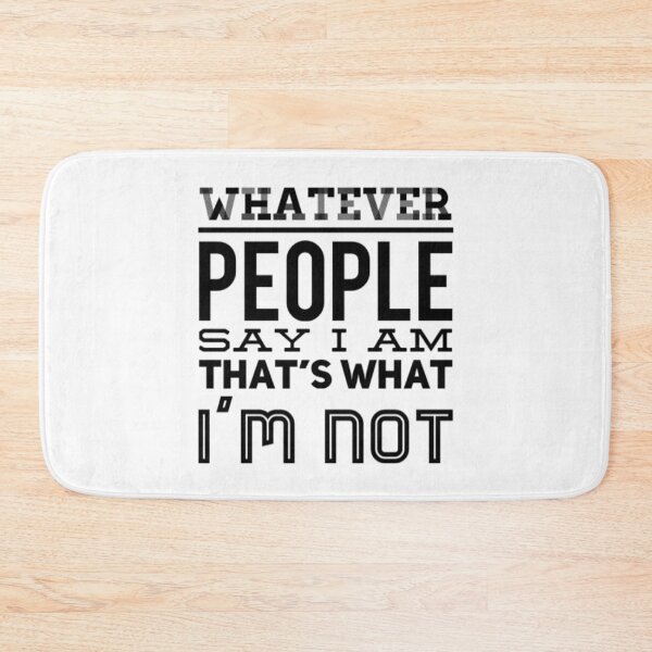 Item preview, Whatever People Say I Am, That’s What I’m Not designed and sold by Artistive.