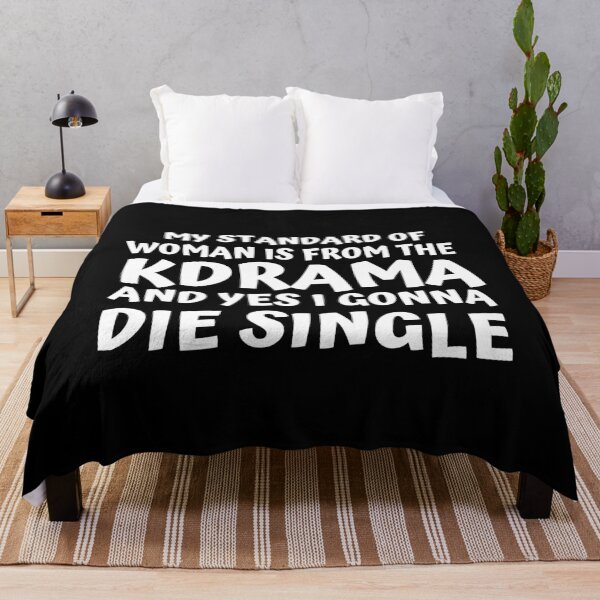 Item preview, My standard of woman is from the kdrama and yes I gonna die single designed and sold by KdramaSayQuote.