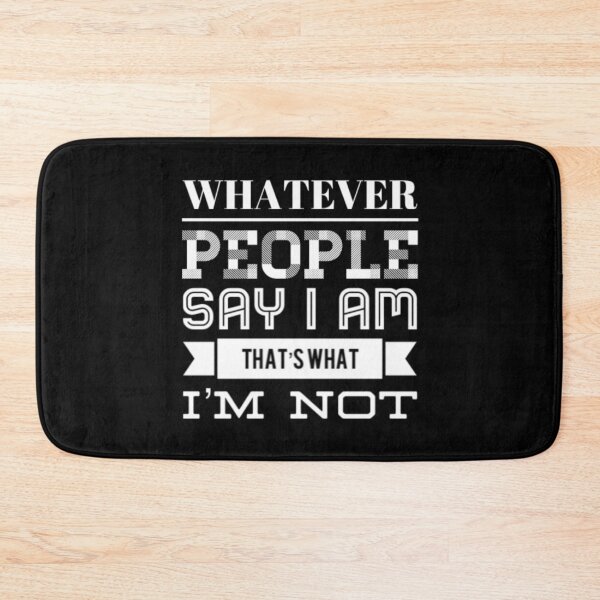 Item preview, Whatever People Say I Am, That’s What I’m Not designed and sold by Artistive.