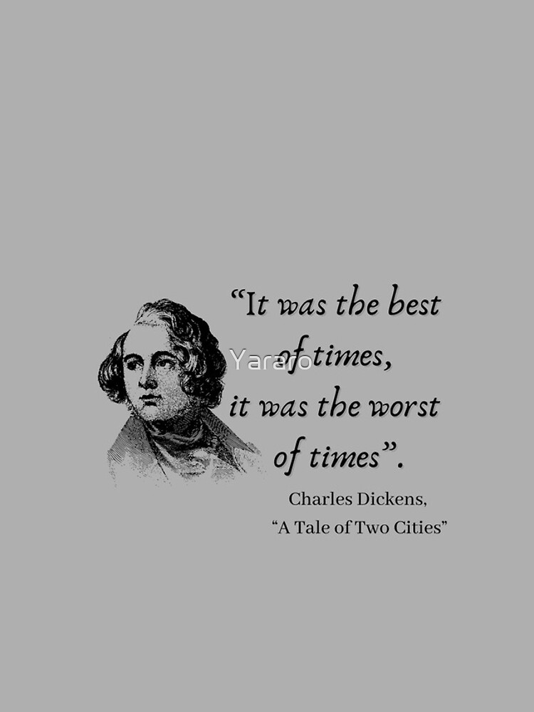 Charles Dickens. A Tale of Two Cities. It was the best of times, it was the  worst of times. Art Board Print by Yararo