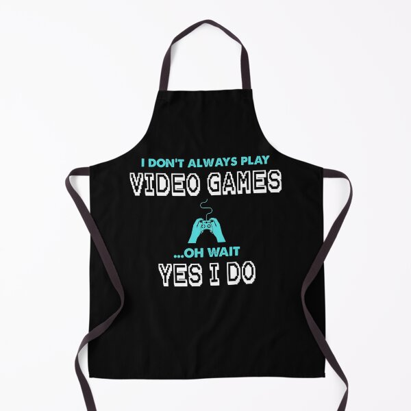 Item preview, Copy of I DON'T ALWAYS PLAY VIDEO GAMES OH WAIT YES I DO designed and sold by Kaliarizone.