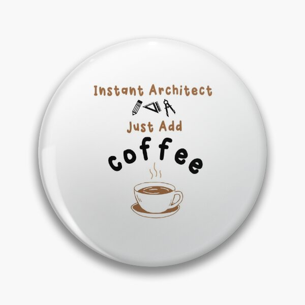 Item preview, Instant Architect, Just Add Coffee Funny Architecture  designed and sold by Stella Clue.