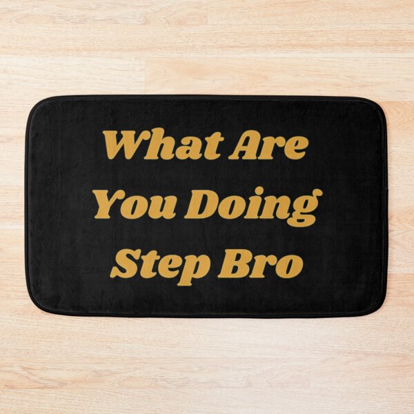 Item preview, What Are You Doing Step Bro designed and sold by Artistive.