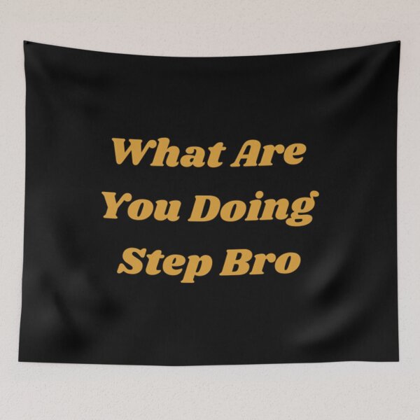 Item preview, What Are You Doing Step Bro designed and sold by Artistive.