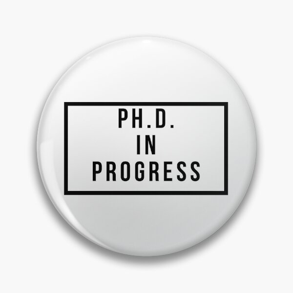 Item preview, PH.D. In Progress designed and sold by jpremiumdesigns.