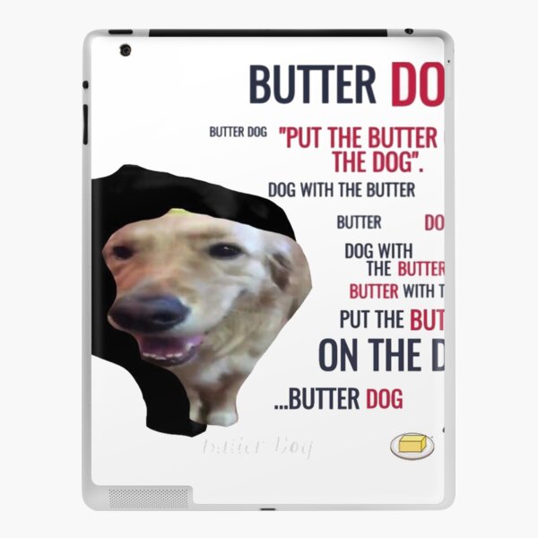 butter dog dog with the butter butter dog with the butter dog butter dog dog  with the butter butter dog dog with the butter - Imgflip