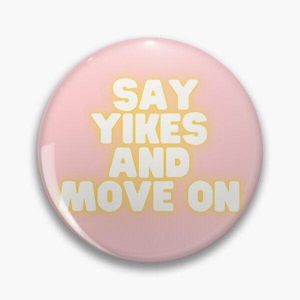 Item preview, SAY YIKES AND MOVE ON designed and sold by wilder-mind.