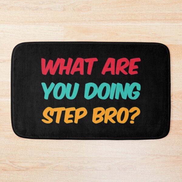 Item preview, What Are You Doing Step Bro designed and sold by Artistive.