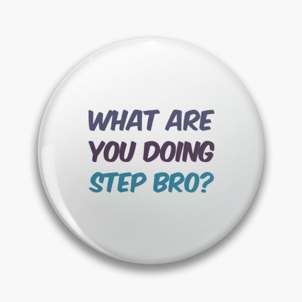 Item preview, What Are You Doing Step Bro designed and sold by Artistive.