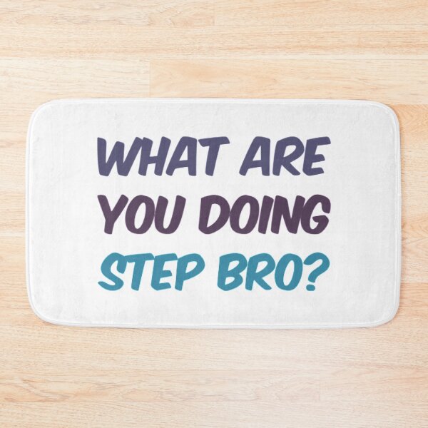 Item preview, What Are You Doing Step Bro designed and sold by Artistive.