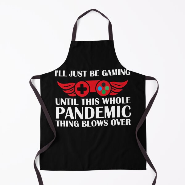 Item preview, I'll Just Be Gaming Until this Whole Pandemic Thing Blows Over designed and sold by ThebestArtshop.