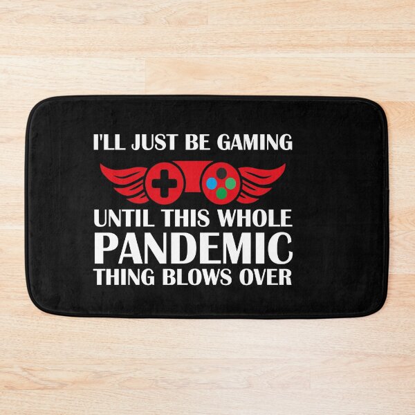 Item preview, I'll Just Be Gaming Until this Whole Pandemic Thing Blows Over  designed and sold by ThebestArtshop.