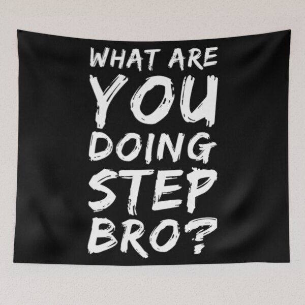 Item preview, What Are You Doing Step Bro designed and sold by Artistive.