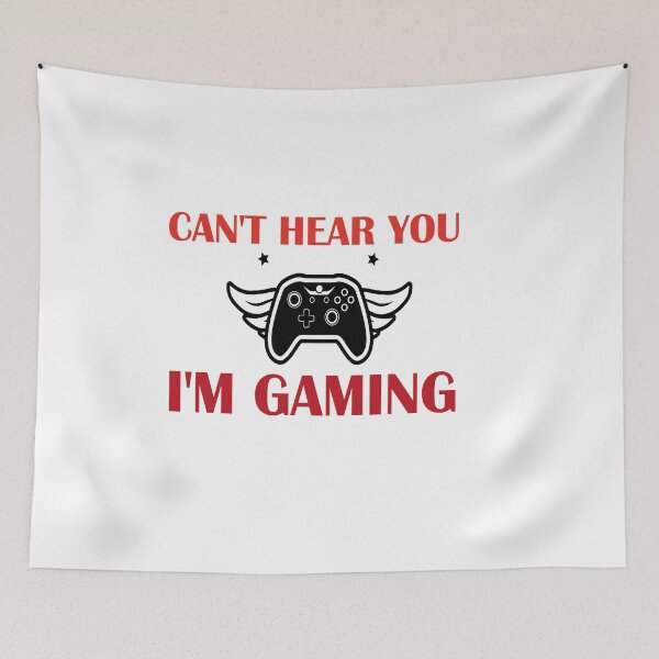 Item preview,  Can't Hear You I'm Gaming designed and sold by ThebestArtshop.