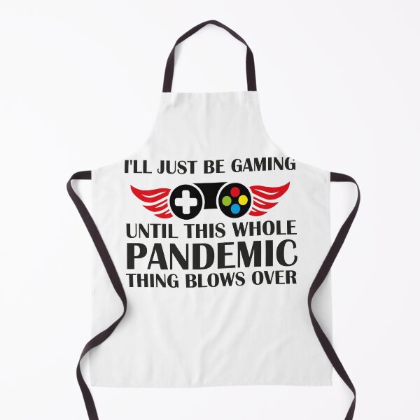 Item preview, I'll Just Be Gaming Until this Whole Pandemic Thing Blows Over designed and sold by ThebestArtshop.