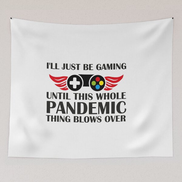 Item preview, I'll Just Be Gaming Until this Whole Pandemic Thing Blows Over  designed and sold by ThebestArtshop.