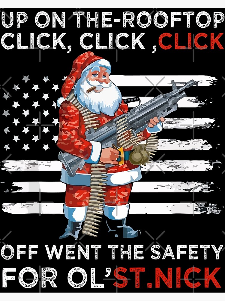  up on the rooftop click click click off went the safety santa claus
