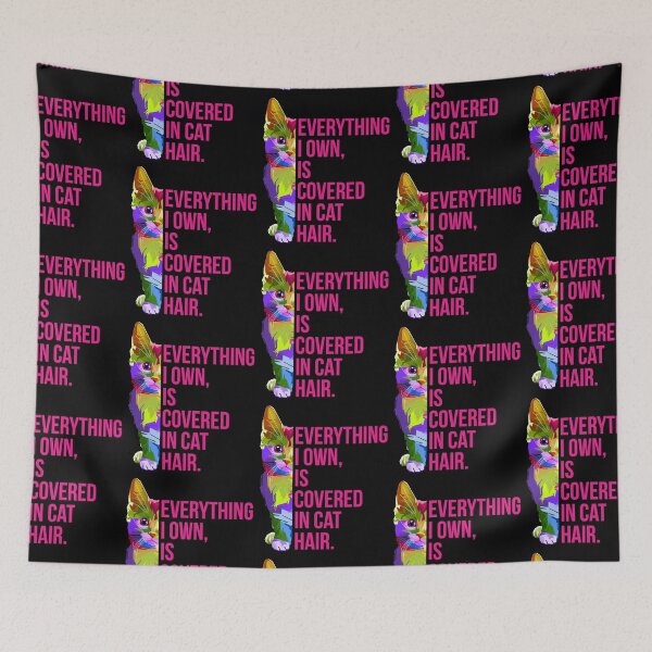 Item preview, everything i own , is covered in cat hair. designed and sold by efenem.